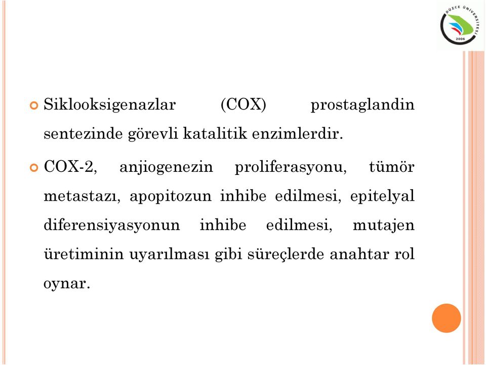 COX-2, anjiogenezin proliferasyonu, tümör metastazı, apopitozun