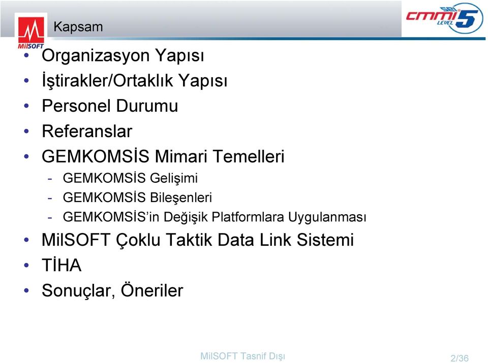 Bileşenleri - GEMKOMSİS in Değişik Platformlara Uygulanması MilSOFT