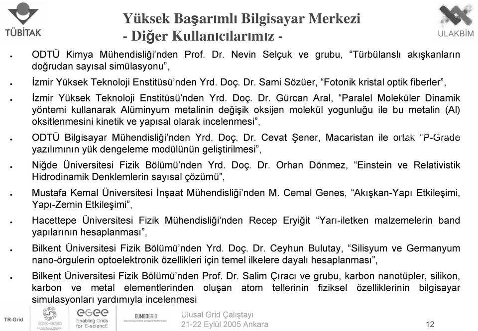 Sami Sözüer, Fotonik kristal optik fiberler, İzmir Yüksek Teknoloji Enstitüsü nden Yrd. Doç. Dr.