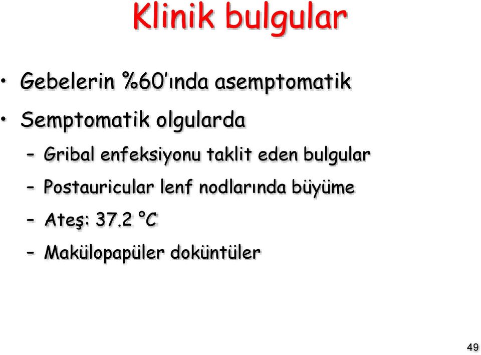 enfeksiyonu taklit eden bulgular Postauricular