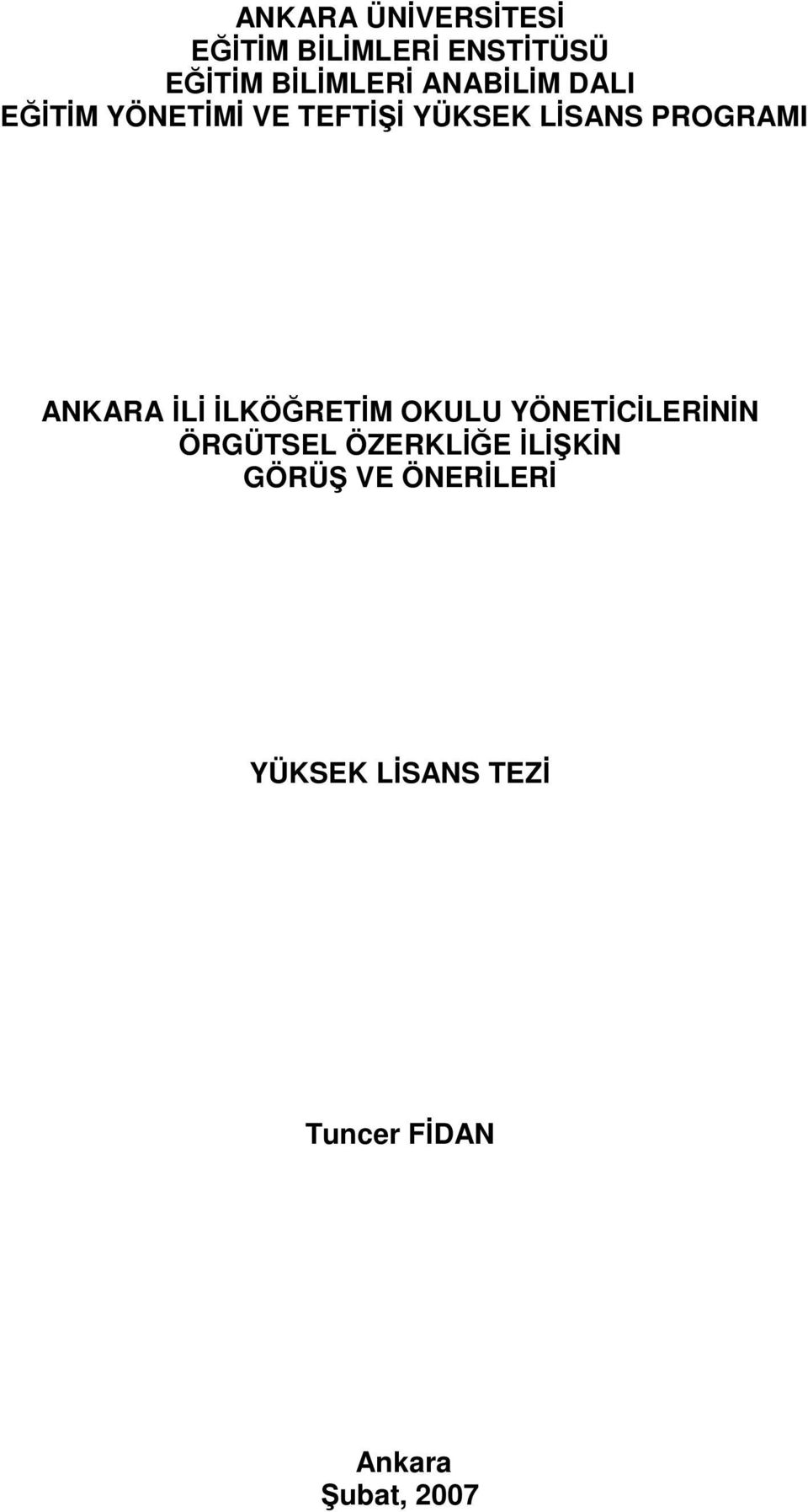 ANKARA İLİ İLKÖĞRETİM OKULU YÖNETİCİLERİNİN ÖRGÜTSEL ÖZERKLİĞE