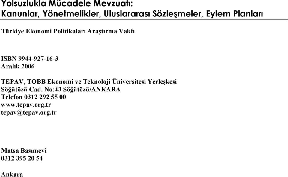 TEPAV, TOBB Ekonomi ve Teknoloji Üniversitesi Yerleşkesi Söğütözü Cad.