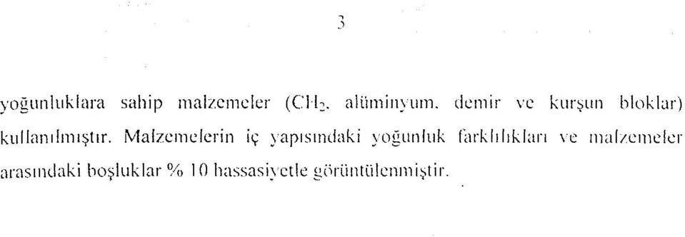 Malzemelerin iç yapısındaki yoğunluk farklılıkları