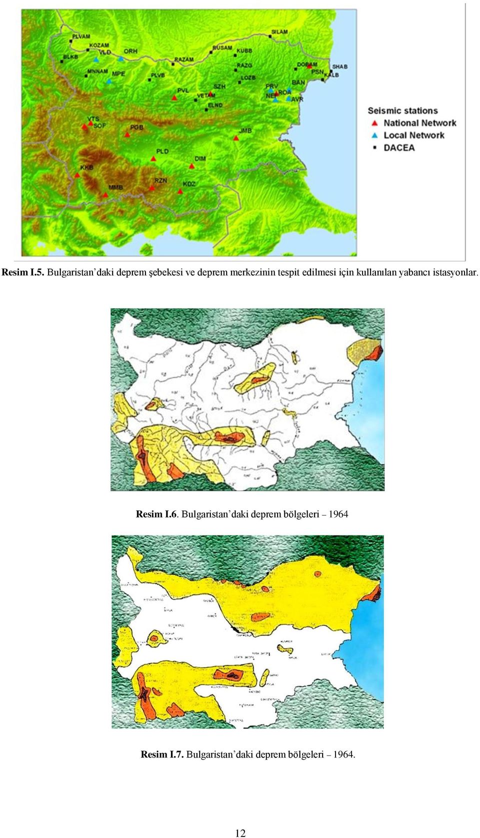 tespit edilmesi için kullanılan yabancı istasyonlar.