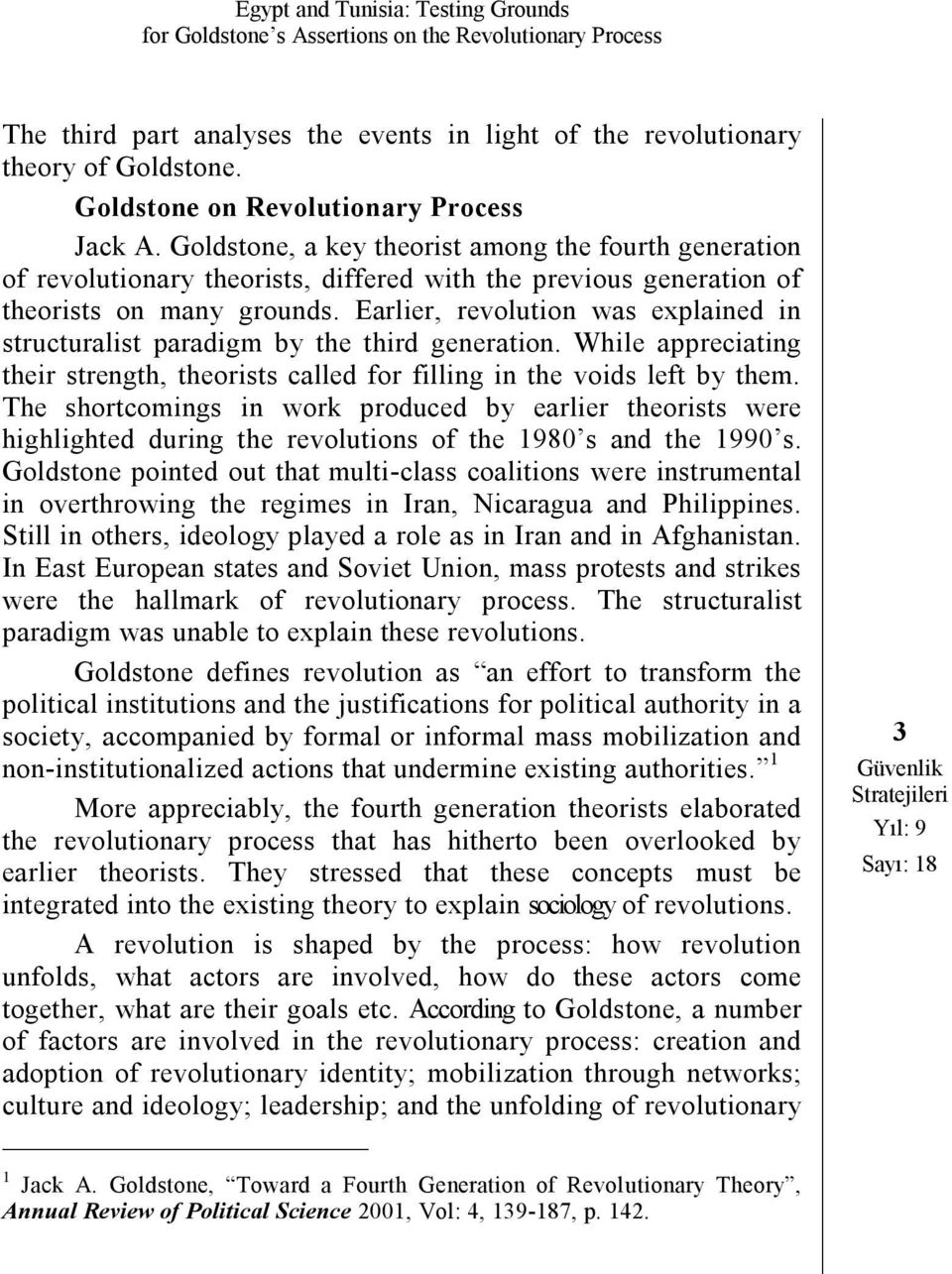 Earlier, revolution was explained in structuralist paradigm by the third generation. While appreciating their strength, theorists called for filling in the voids left by them.