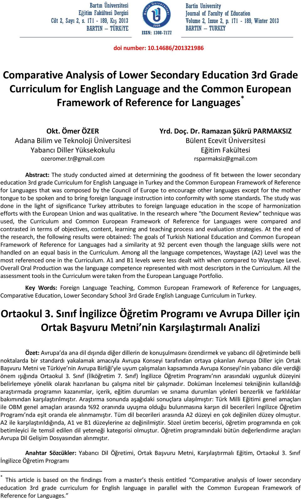 14686/201321986 Comparative Analysis of Lower Secondary Education 3rd Grade Curriculum for English Language and the Common European Framework of Reference for Languages * Okt.