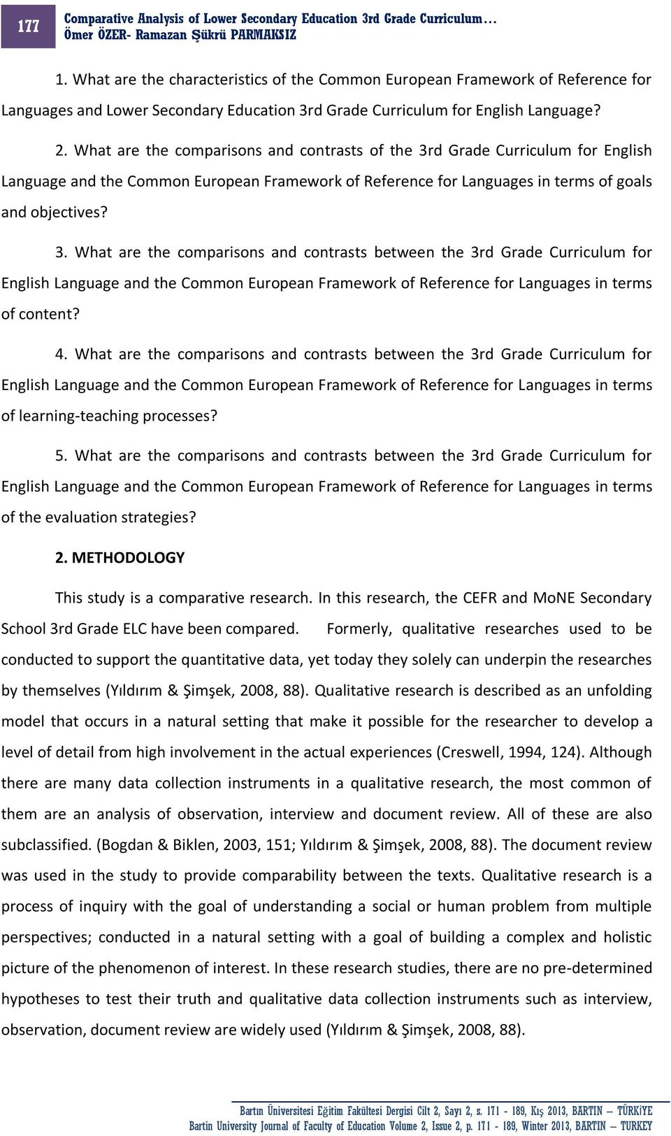 d Grade Curriculum for English Language and the Common European Framework of Reference for Languages in terms of goals and objectives? 3.