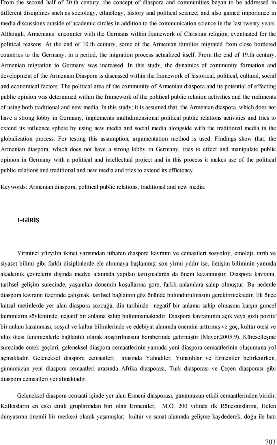 discussions outside of academic circles in addition to the communication science in the last twenty years.