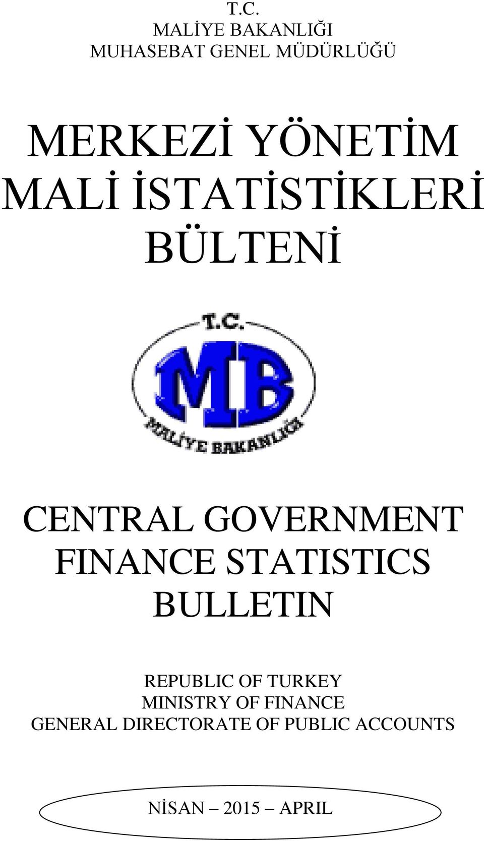 FINANCE STATISTICS BULLETIN REPUBLIC OF TURKEY MINISTRY OF