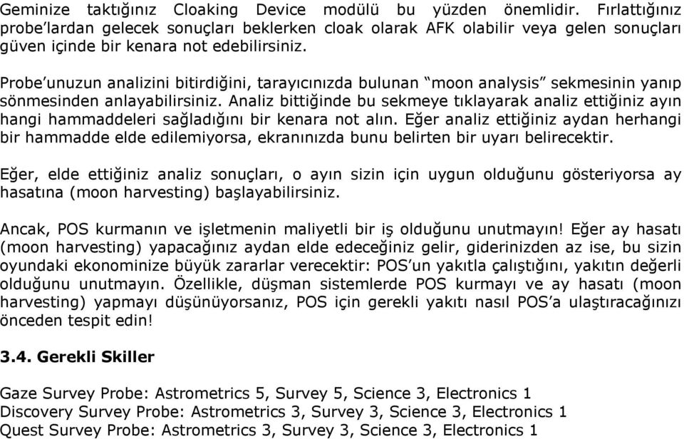 Probe unuzun analizini bitirdiğini, tarayıcınızda bulunan moon analysis sekmesinin yanıp sönmesinden anlayabilirsiniz.