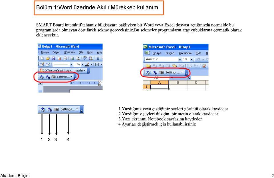 bu sekmeler programların araç çubuklarına otomatik olarak eklenecektir. 1.