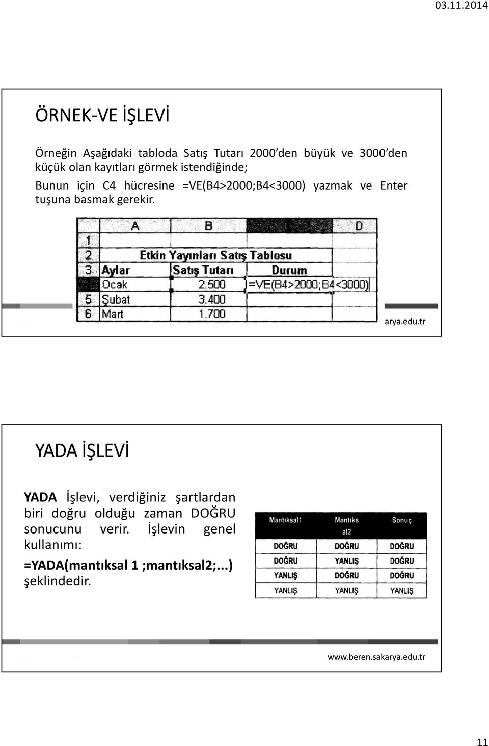 tuşuna basmak gerekir.