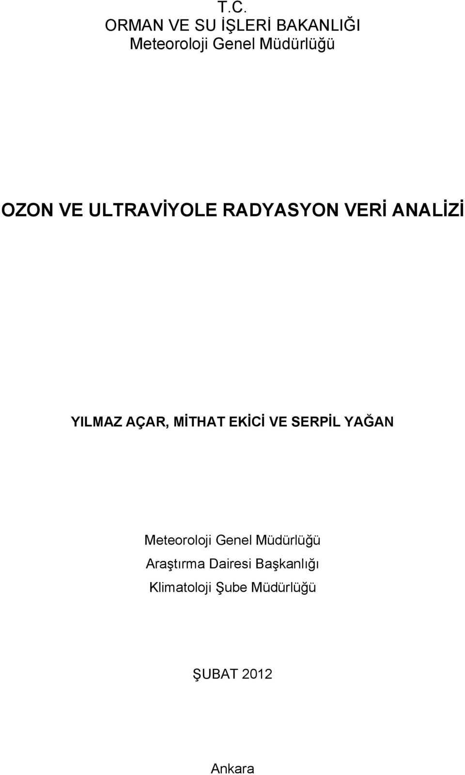 MİTHAT EKİCİ VE SERPİL YAĞAN Meteoroloji Genel Müdürlüğü