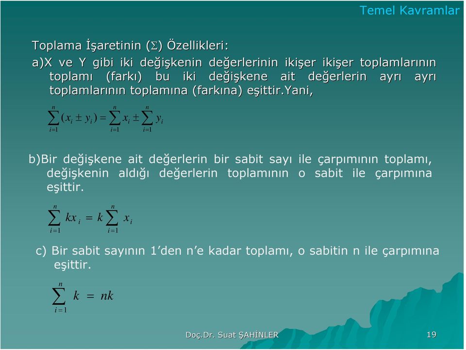 ya, ( ± y ) ± y b)br değşkee at değerler br sabt sayı le çarpımıı toplamı, değşke aldığı değerler