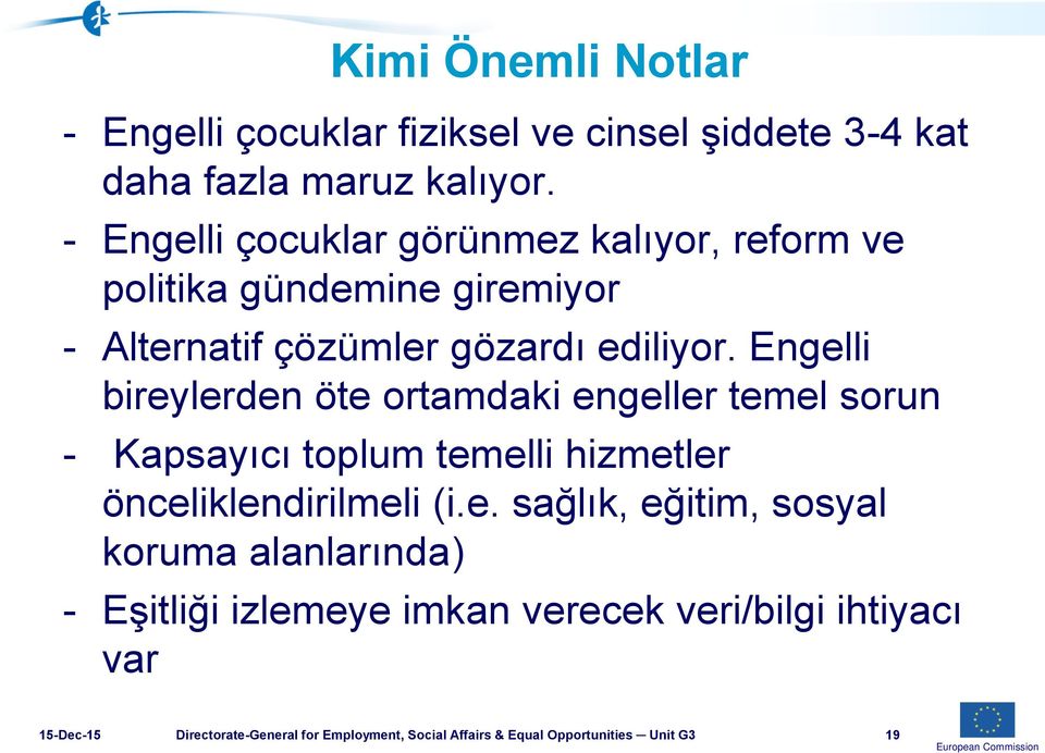 Engelli bireylerden öte ortamdaki engeller temel sorun - Kapsayıcı toplum temelli hizmetler önceliklendirilmeli (i.e. sağlık,