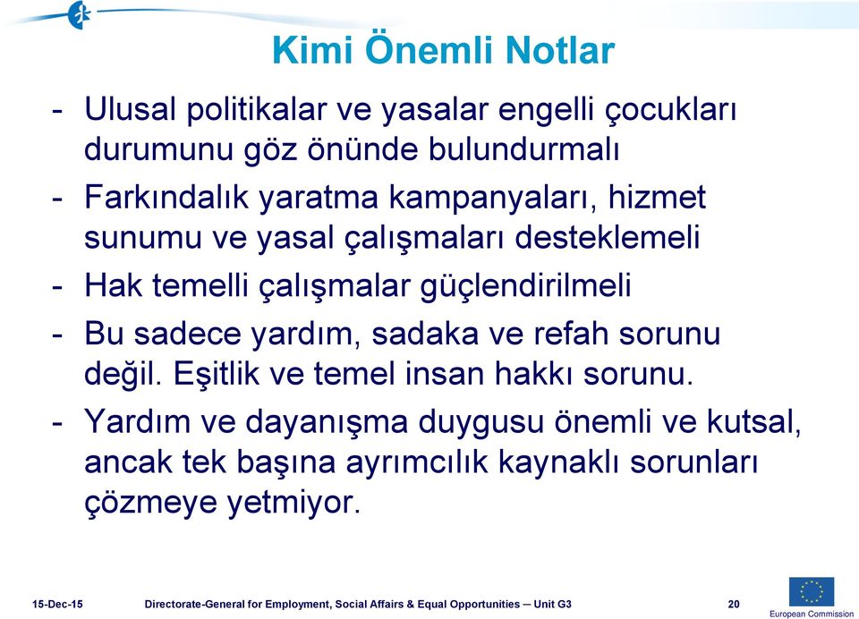 ve refah sorunu değil. Eşitlik ve temel insan hakkı sorunu.