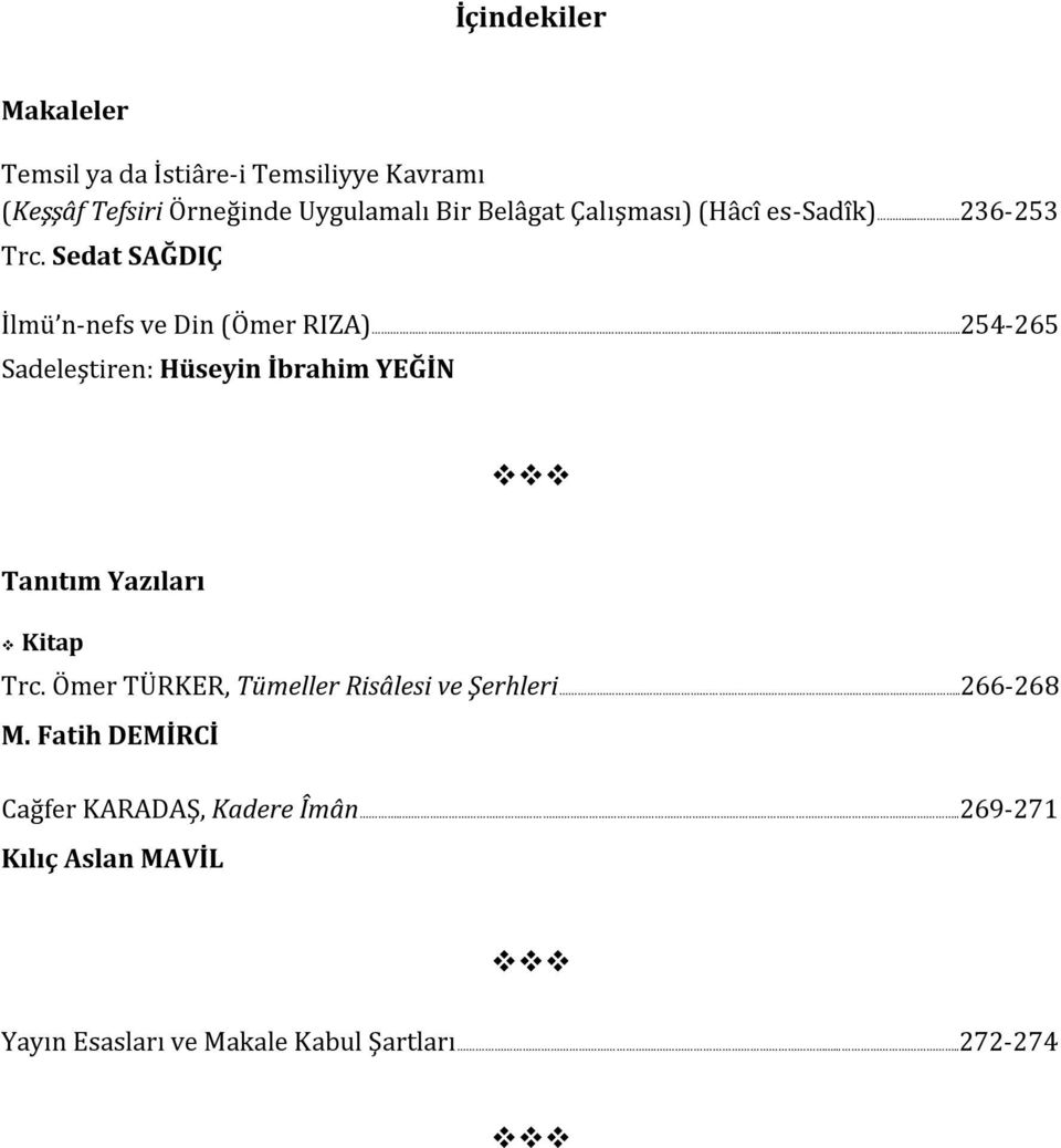 ......254-265 Sadeleştiren: Hüseyin İbrahim YEĞİN Tanıtım Yazıları Kitap Trc.