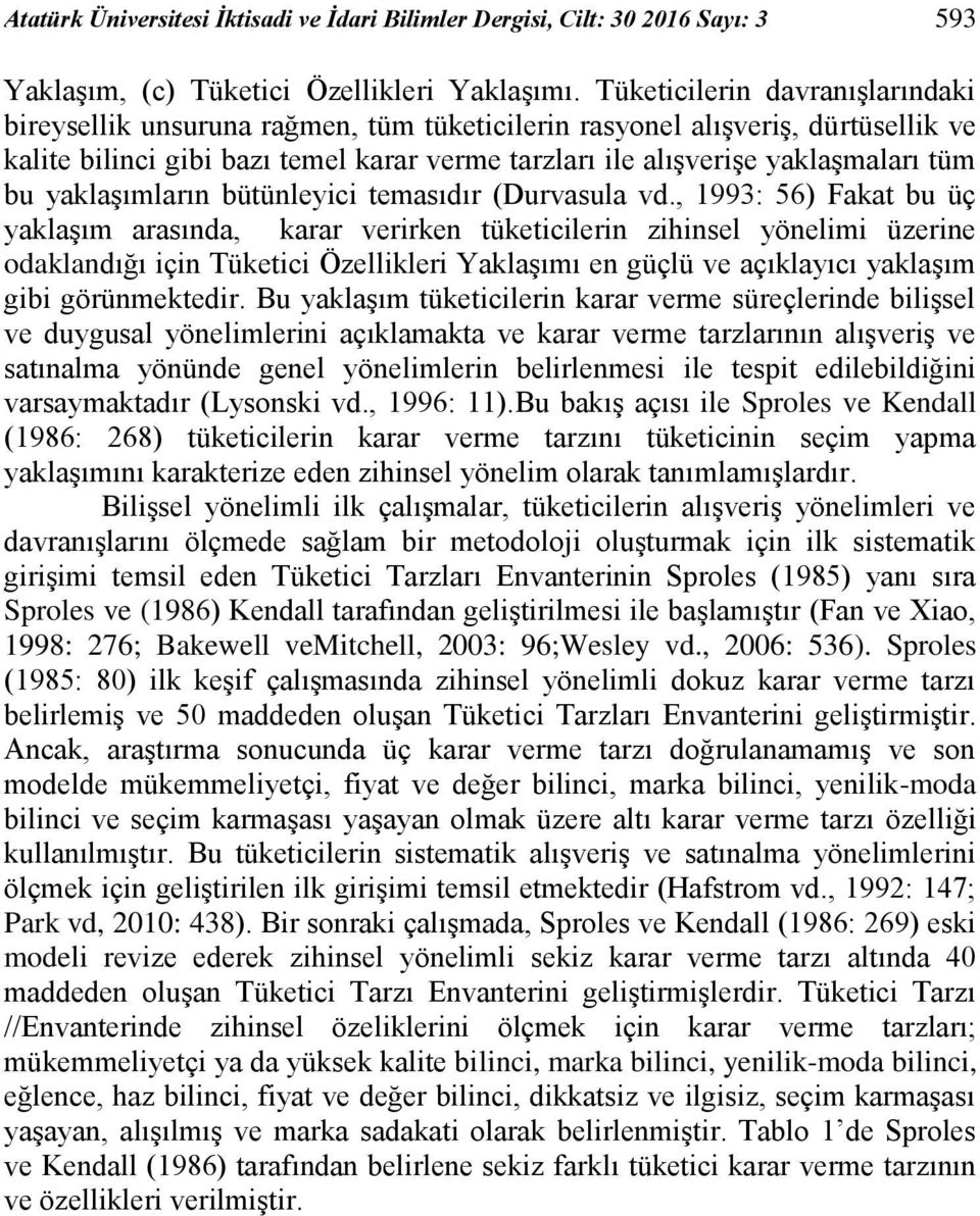 bu yaklaşımların bütünleyici temasıdır (Durvasula vd.