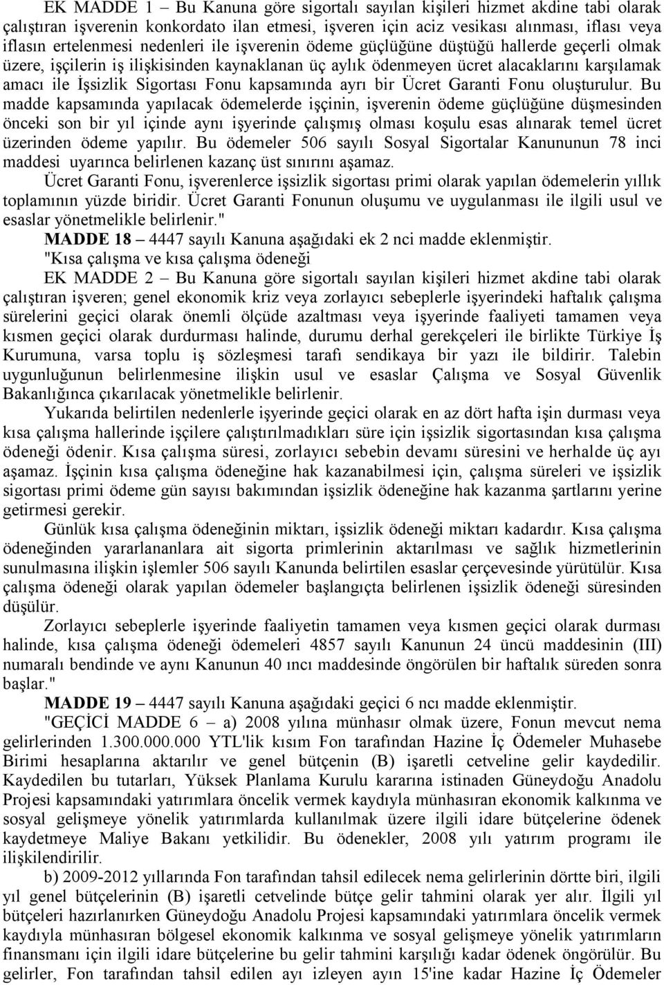 kapsamında ayrı bir Ücret Garanti Fonu oluşturulur.