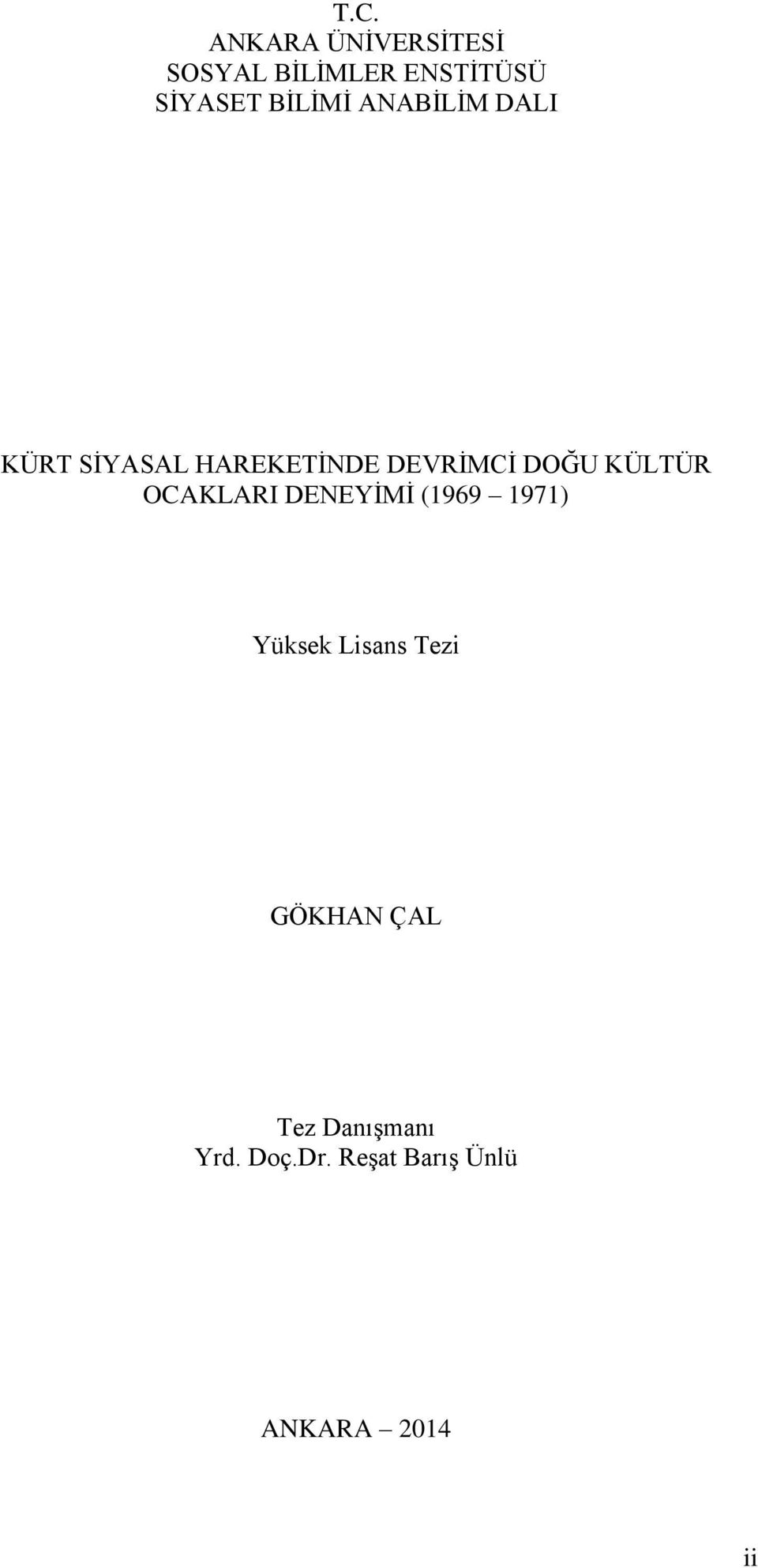 KÜLTÜR OCAKLARI DENEYİMİ (1969 1971) Yüksek Lisans Tezi