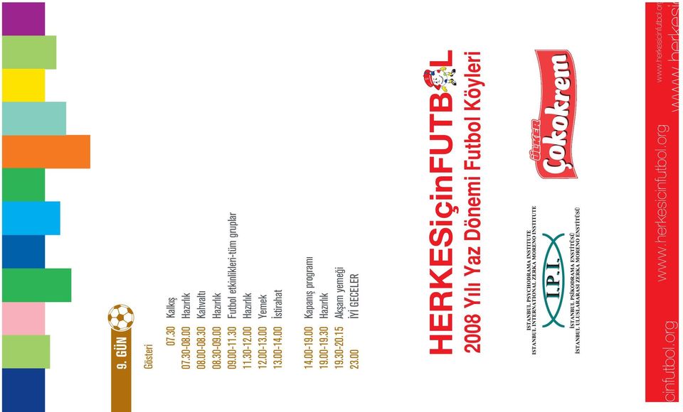 30 Futbol etkinlikleri-tüm gruplar 11.30-12.00 Haz rl k 12.