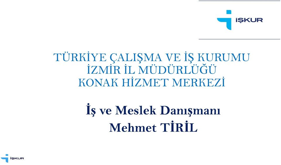 KONAK HİZMET MERKEZİ İş