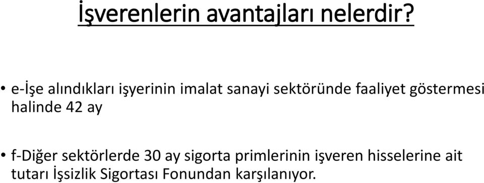 faaliyet göstermesi halinde 42 ay f-diğer sektörlerde 30 ay