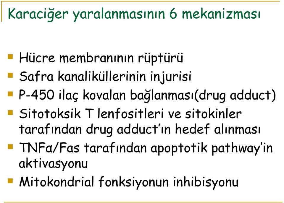 Sitotoksik T lenfositleri ve sitokinler tarafından drug adduct ın hedef