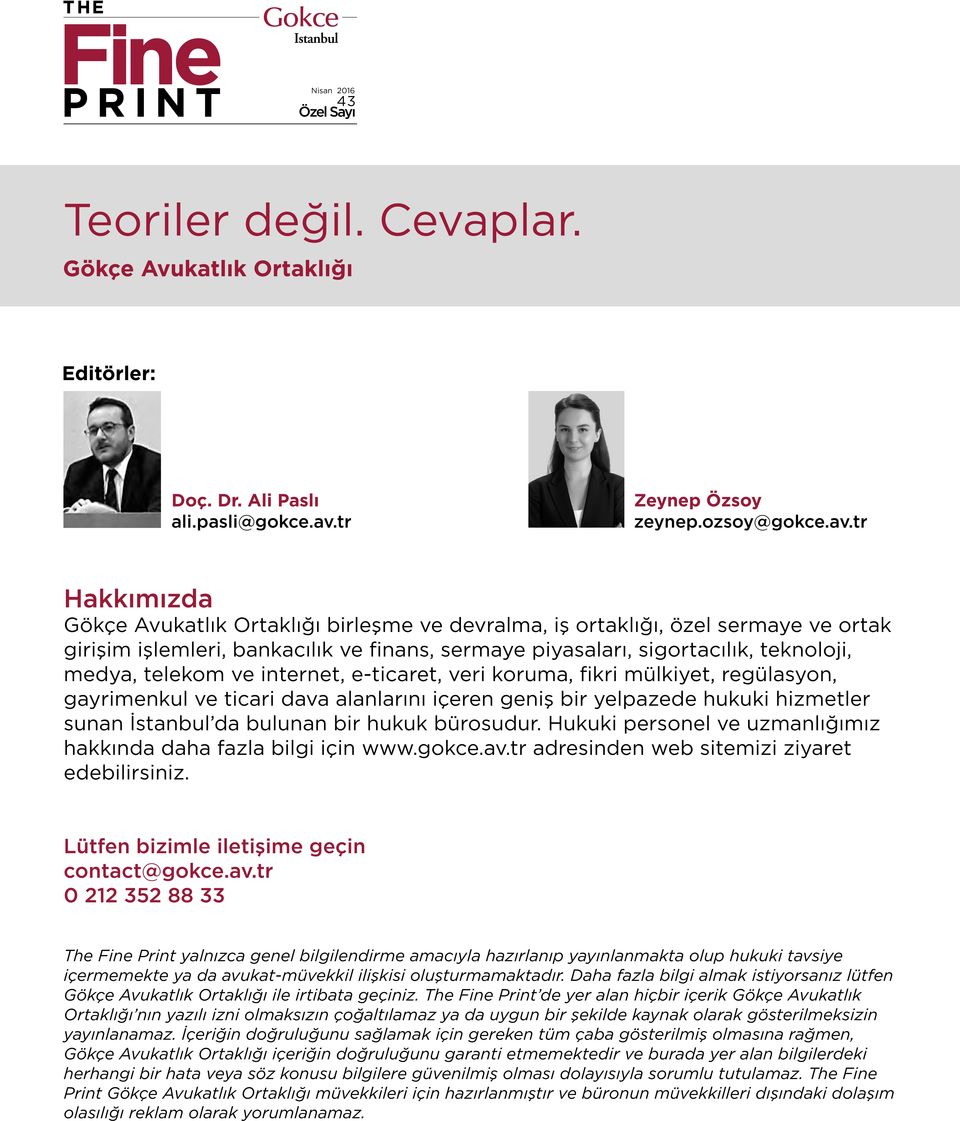 tr Hakkımızda Gökçe Avukatlık Ortaklığı birleşme ve devralma, iş ortaklığı, özel sermaye ve ortak girişim işlemleri, bankacılık ve finans, sermaye piyasaları, sigortacılık, teknoloji, medya, telekom