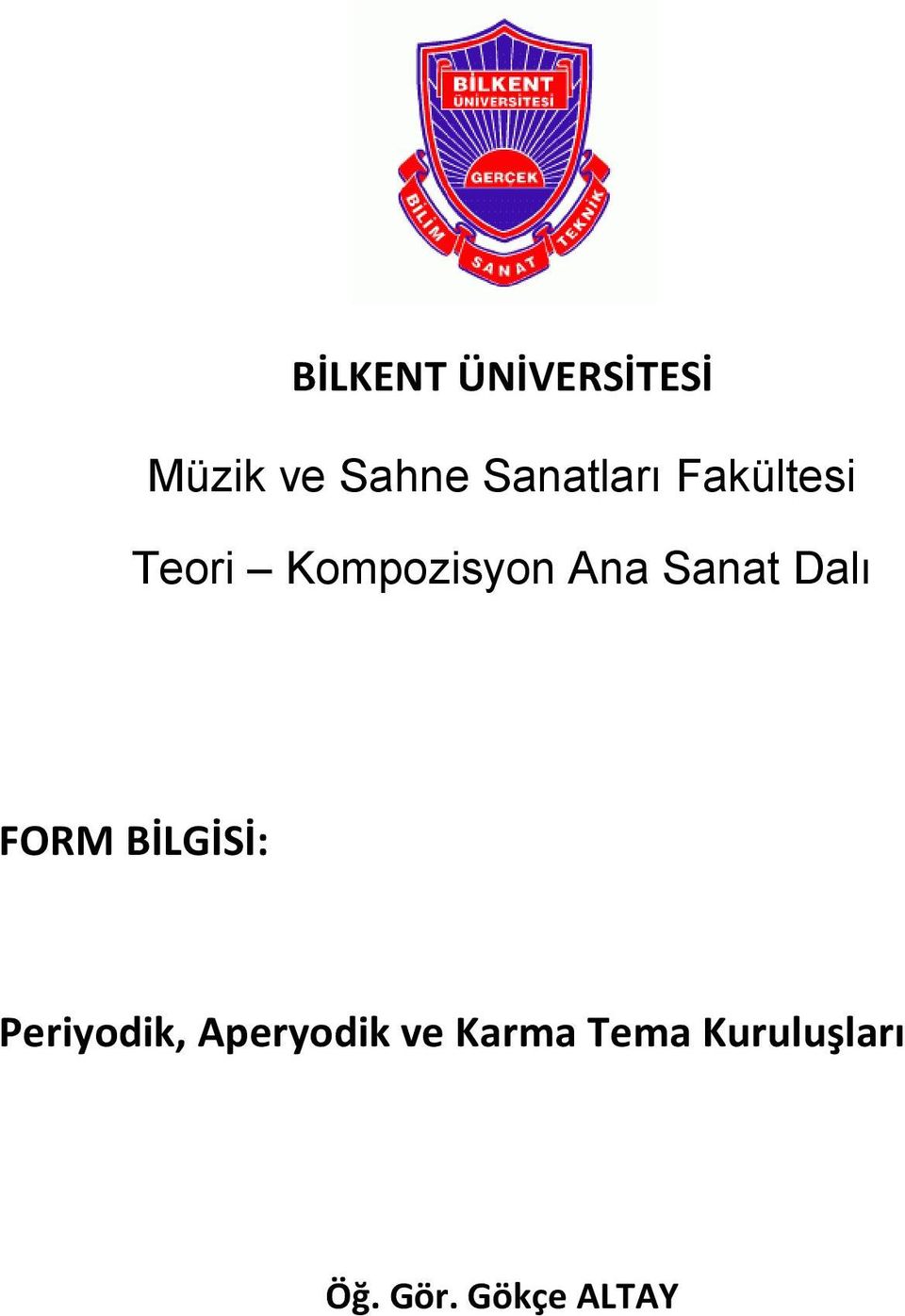 Sanat Dalı FORM BİLGİSİ: Periyodik,