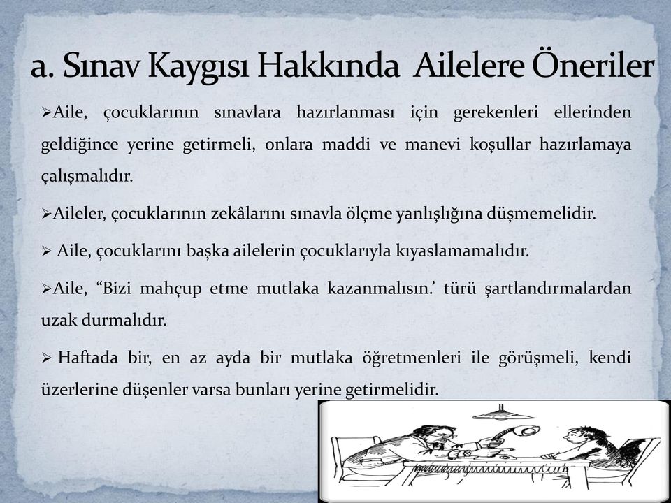 Aile, çocuklarını başka ailelerin çocuklarıyla kıyaslamamalıdır. Aile, Bizi mahçup etme mutlaka kazanmalısın.