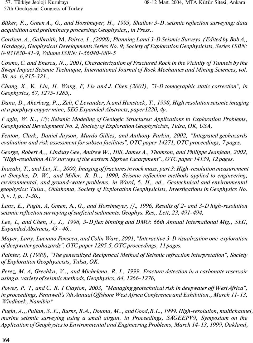 , {2000); Planning Land 3-D Seismic Surveys, (Edited by Bob A,, Hardage), Geophysical Developments Series No.