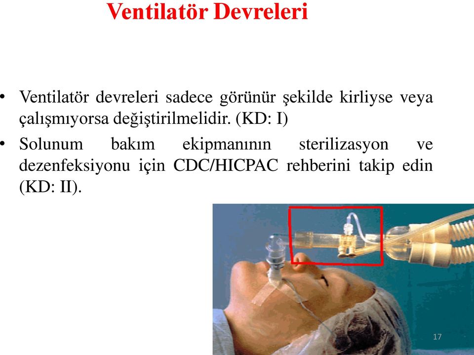 (KD: I) Solunum bakım ekipmanının sterilizasyon ve