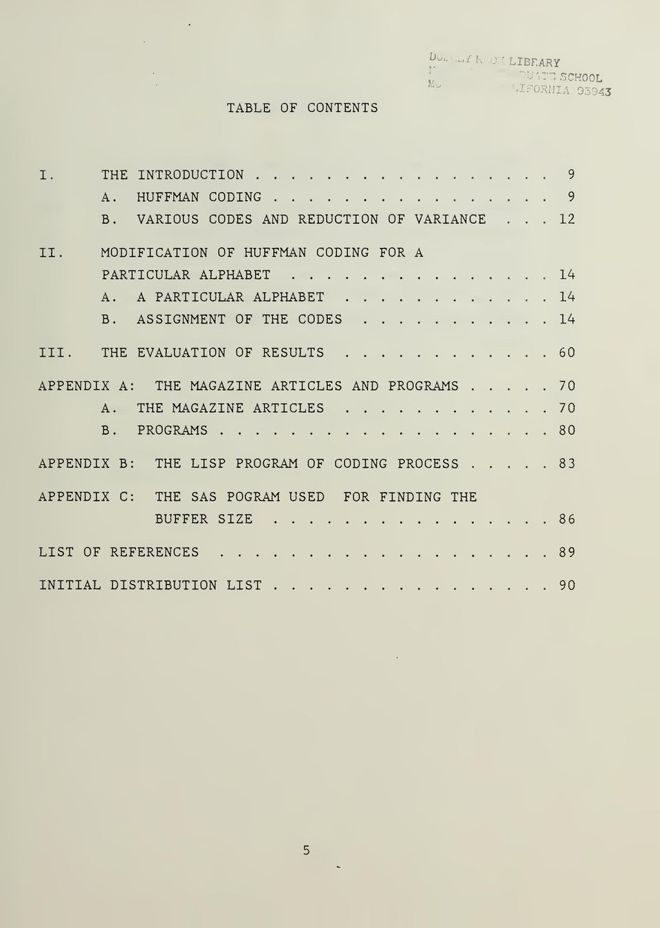 ASSIGNMENT OF THE CODES 14 III. THE EVALUATION OF RESULTS 60 APPENDIX A: THE MAGAZINE ARTICLES AND PROGRAMS 70 A. THE MAGAZINE ARTICLES 70 B.