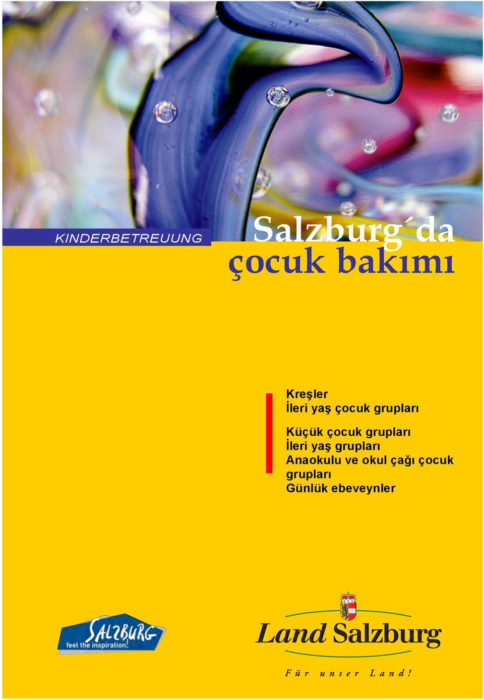 çocuk grupları İleri yaş grupları