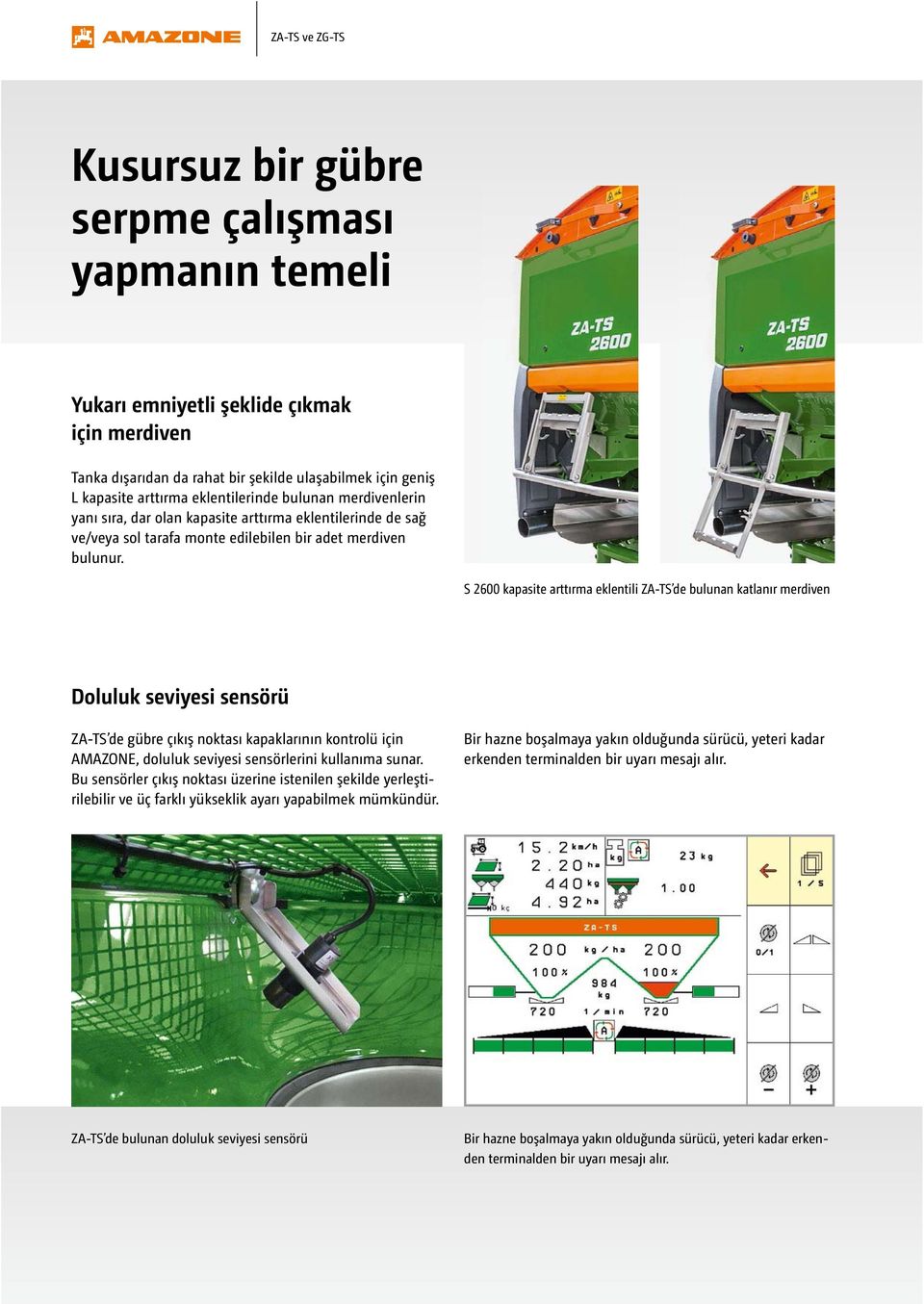 S 2600 kapasite arttırma eklentili ZA-TS de bulunan katlanır merdiven Doluluk seviyesi sensörü ZA-TS de gübre çıkış noktası kapaklarının kontrolü için AMAZONE, doluluk seviyesi sensörlerini kullanıma