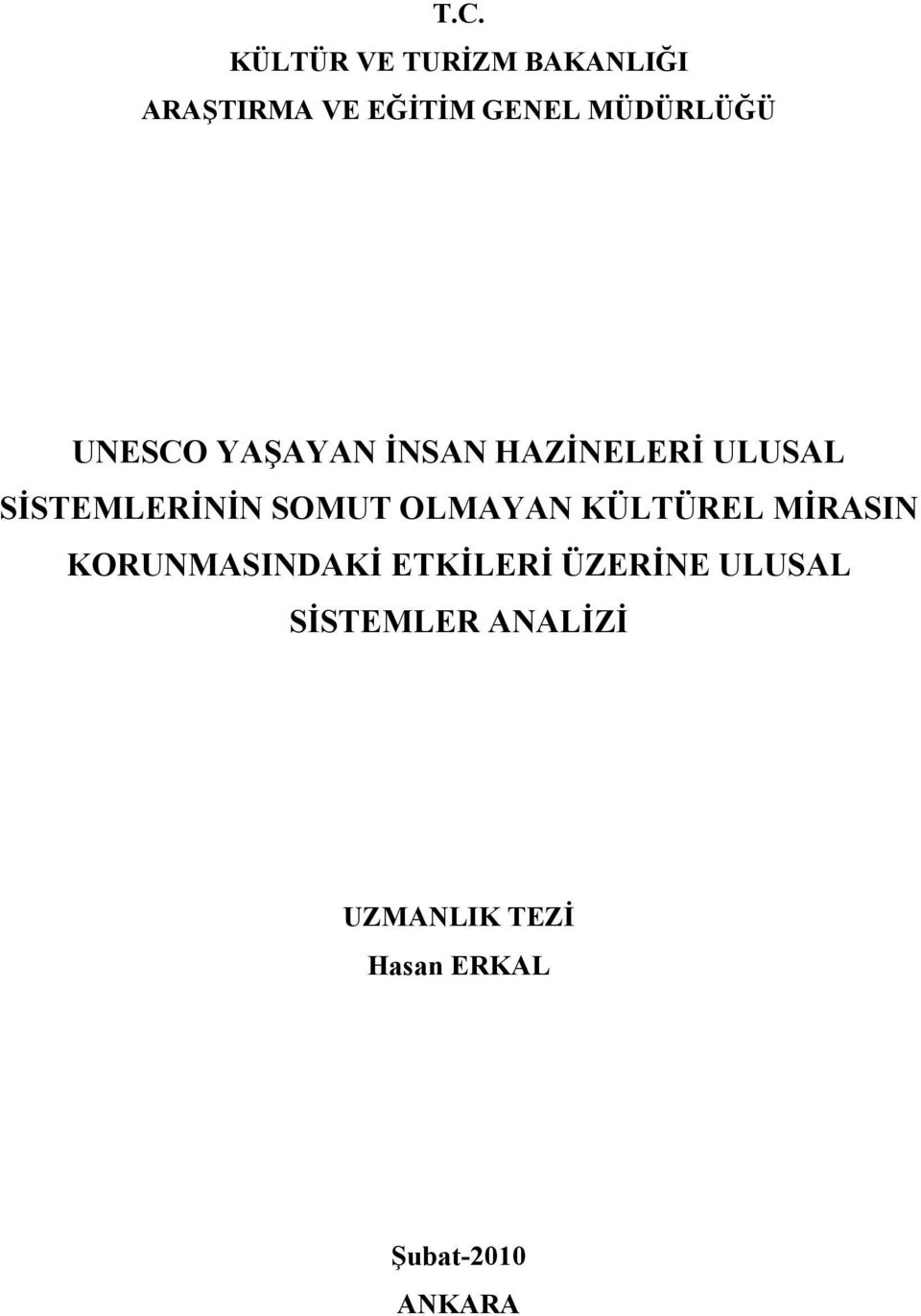 SOMUT OLMAYAN KÜLTÜREL MİRASIN KORUNMASINDAKİ ETKİLERİ ÜZERİNE