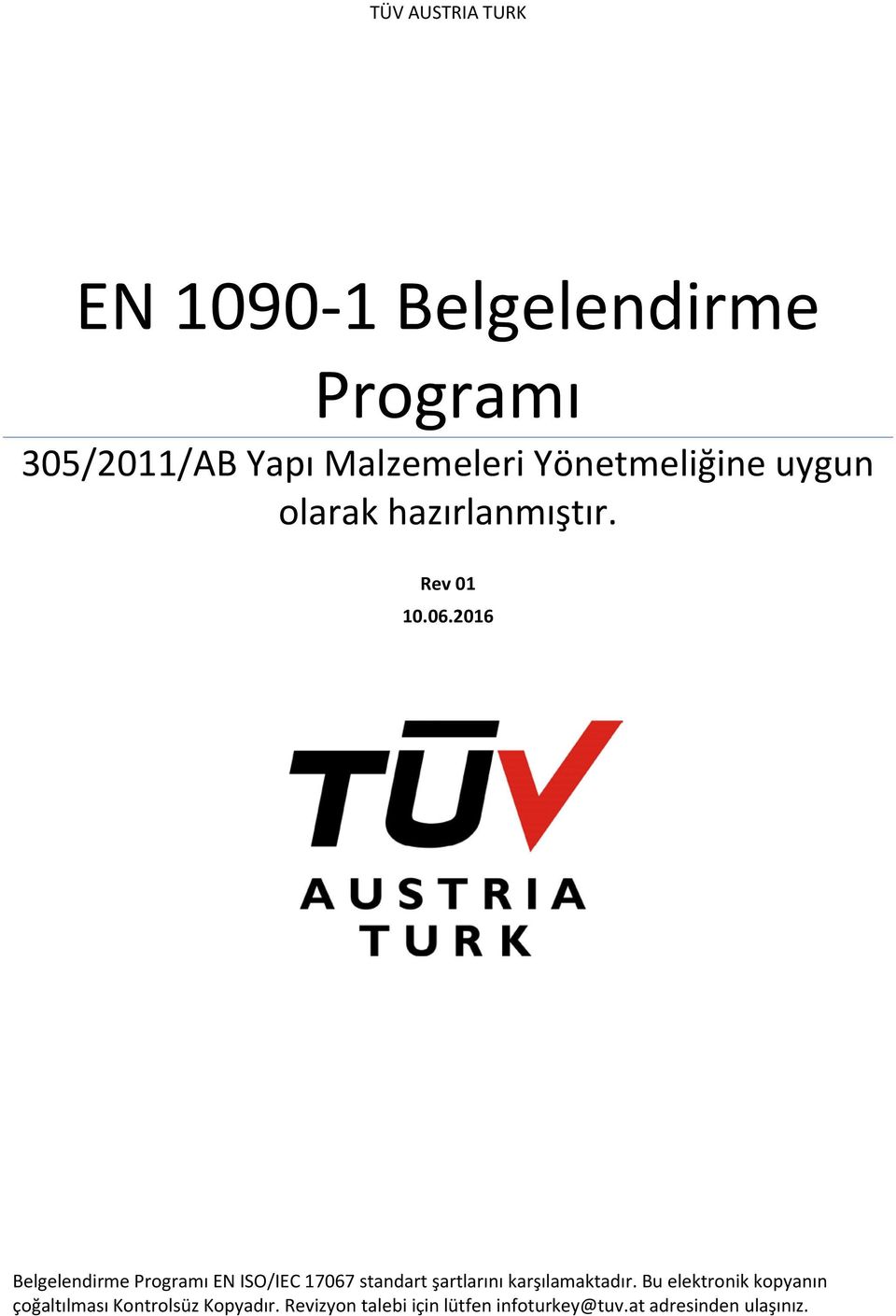 2016 Belgelendirme Programı EN IO/IEC 17067 standart şartlarını karşılamaktadır.