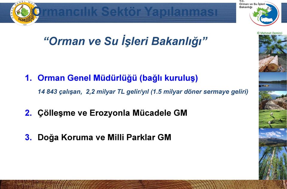 Orman Genel Müdürlüğü (bağlı kuruluş) 14 843 çalışan, 2,2 milyar