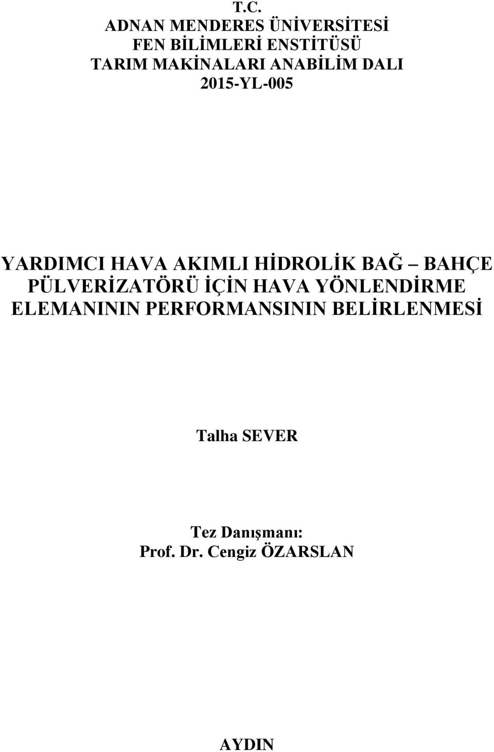 BAĞ BAHÇE PÜLVERİZATÖRÜ İÇİN HAVA YÖNLENDİRME ELEMANININ