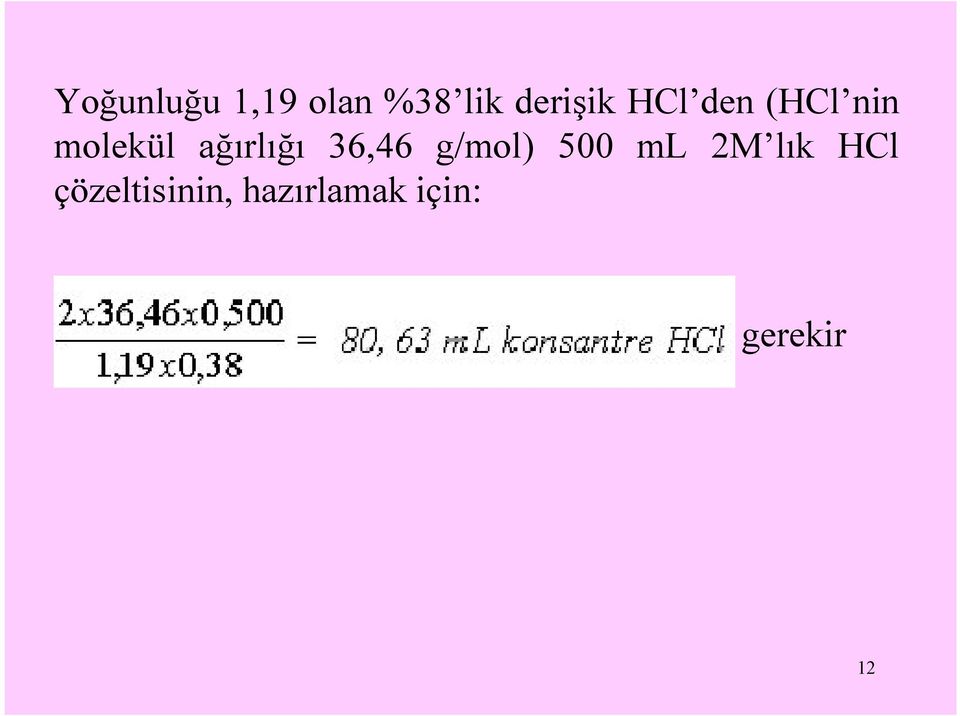 36,46 g/mol) 500 ml 2M lık HCl