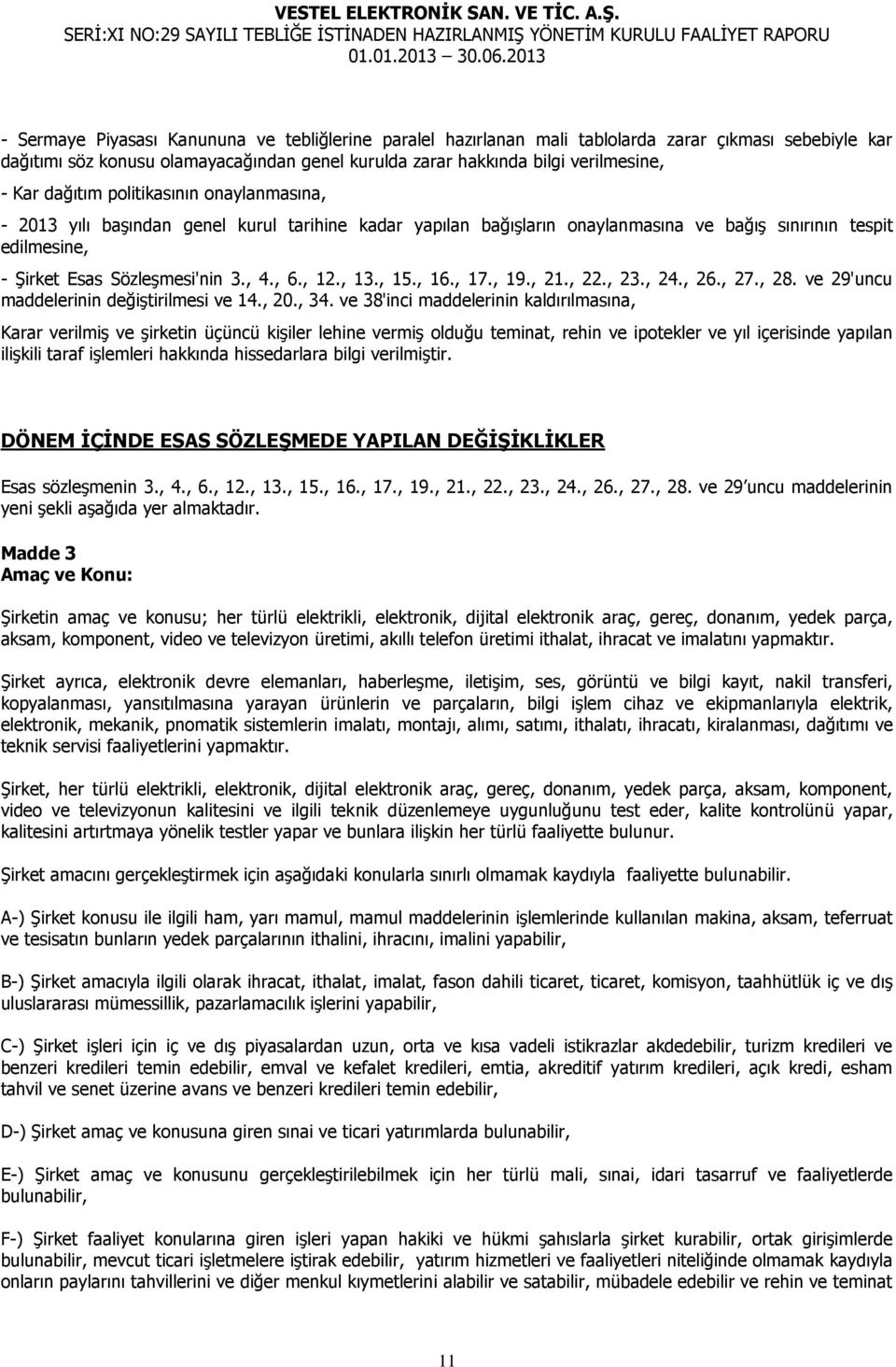 , 13., 15., 16., 17., 19., 21., 22., 23., 24., 26., 27., 28. ve 29'uncu maddelerinin değiştirilmesi ve 14., 20., 34.