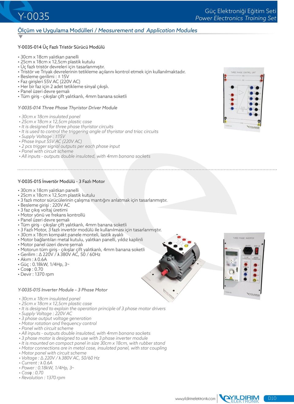 Y-0035-014 Three Phase Thyristor Driver Module It is designed for three phase thyristor circuits It is used to control the triggering angle of thyristor and triac circuits Supply Voltage : ±15V Phase