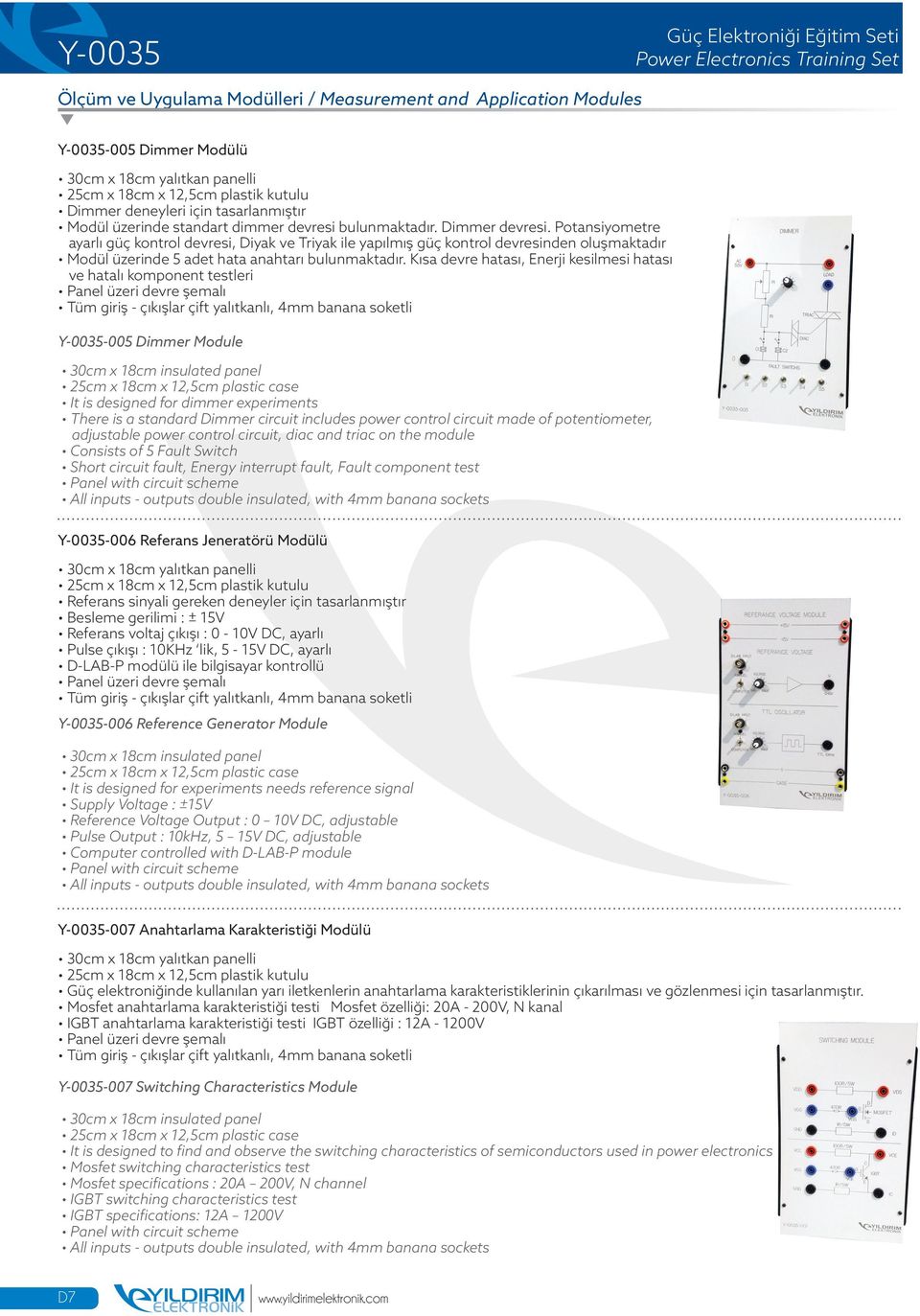 Kısa devre hatası, Enerji kesilmesi hatası ve hatalı komponent testleri Y-0035-005 Dimmer Module It is designed for dimmer experiments There is a standard Dimmer circuit includes power control