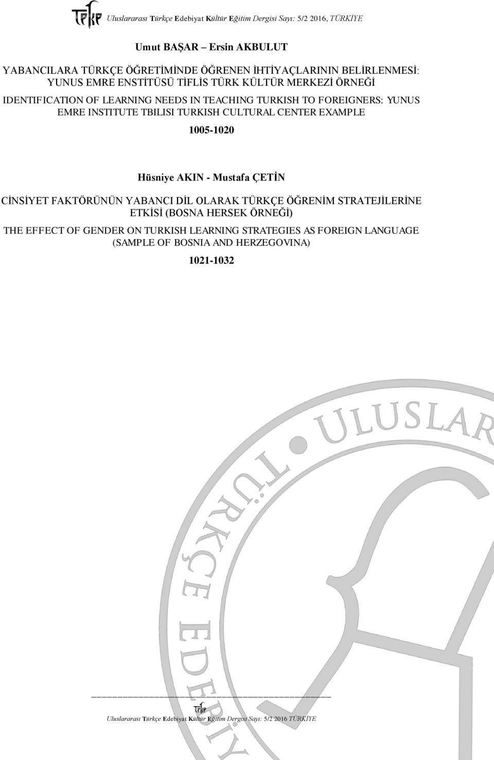 CENTER EXAMPLE 1005-1020 Hüsniye AKIN - Mustafa ÇETİN CİNSİYET FAKTÖRÜNÜN YABANCI DİL OLARAK TÜRKÇE ÖĞRENİM STRATEJİLERİNE ETKİSİ