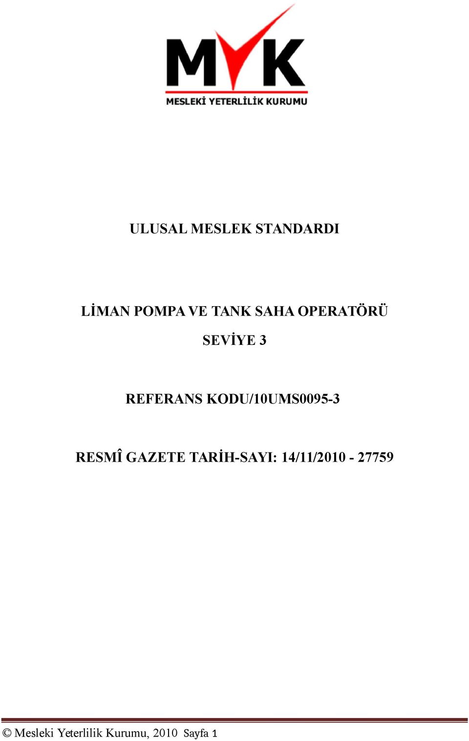 KODU/10UMS0095-3 RESMÎ GAZETE TARİH-SAYI: