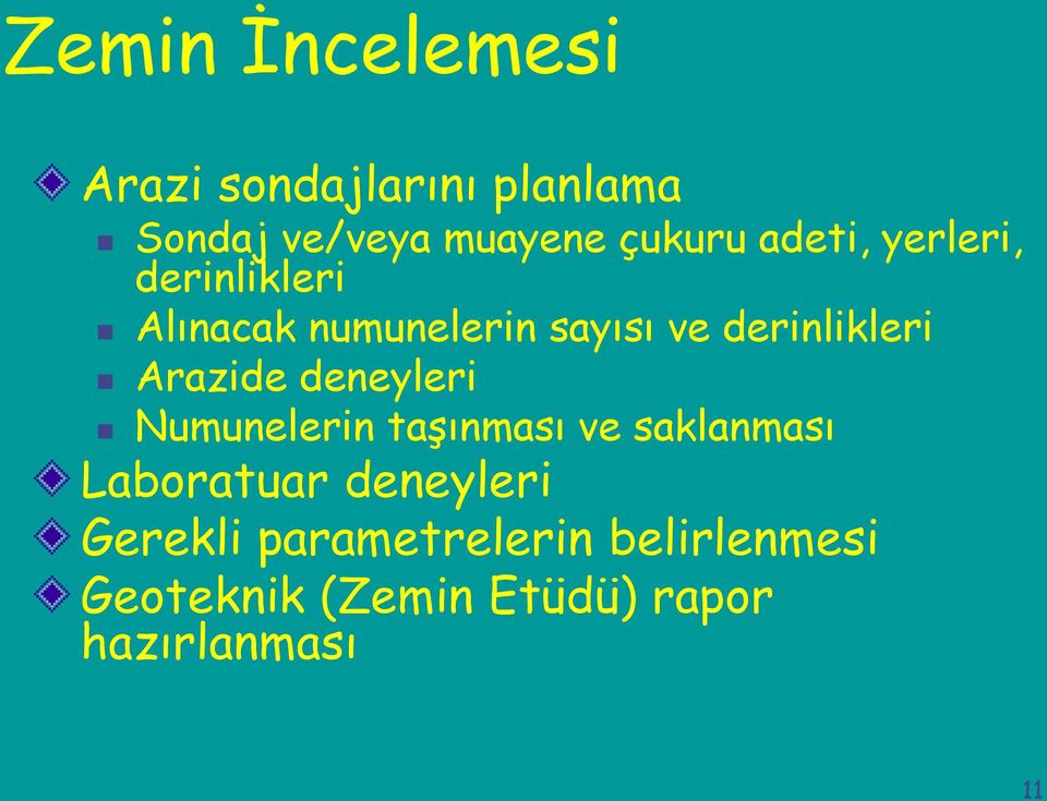 Arazide deneyleri Numunelerin taşınması ve saklanması Laboratuar deneyleri