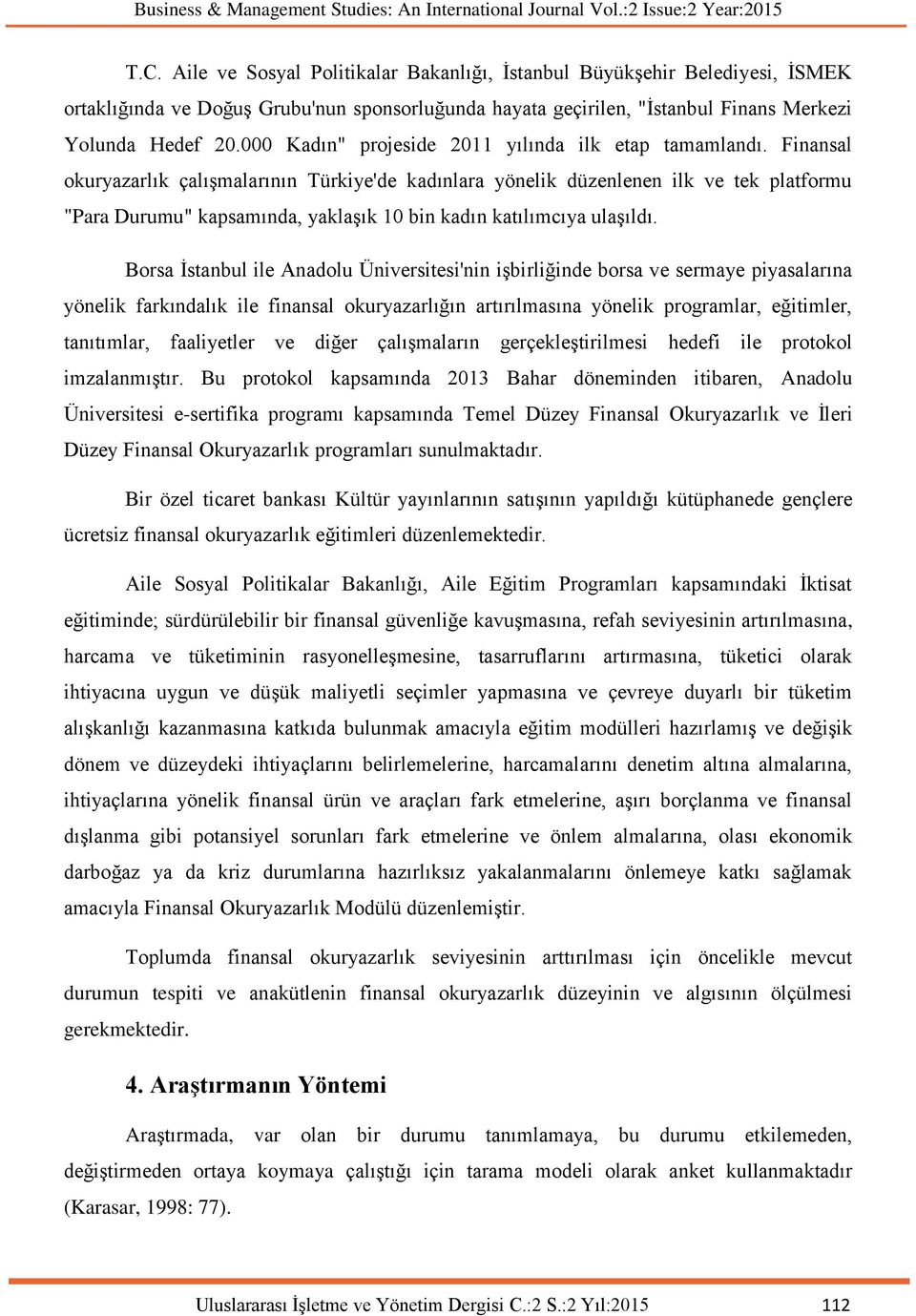 000 Kadın" projeside 2011 yılında ilk etap tamamlandı.