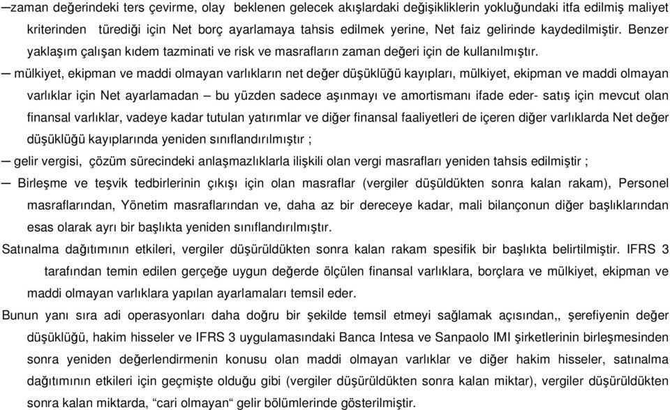 mülkiyet, ekipman ve maddi olmayan varlıkların net değer düşüklüğü kayıpları, mülkiyet, ekipman ve maddi olmayan varlıklar için Net ayarlamadan bu yüzden sadece aşınmayı ve amortismanı ifade eder-