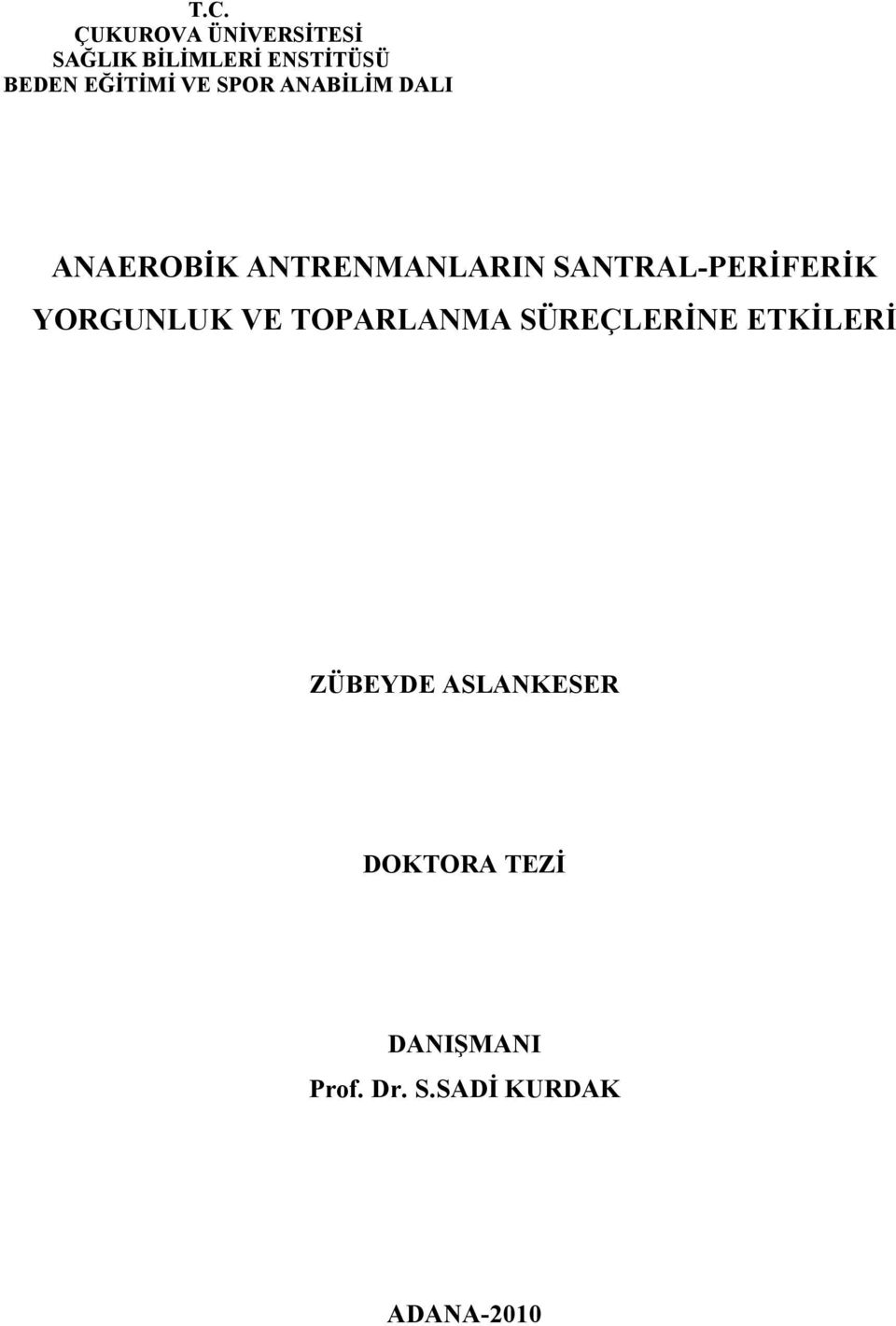 SANTRAL-PERİFERİK YORGUNLUK VE TOPARLANMA SÜREÇLERİNE ETKİLERİ